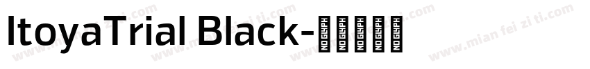 ItoyaTrial Black字体转换